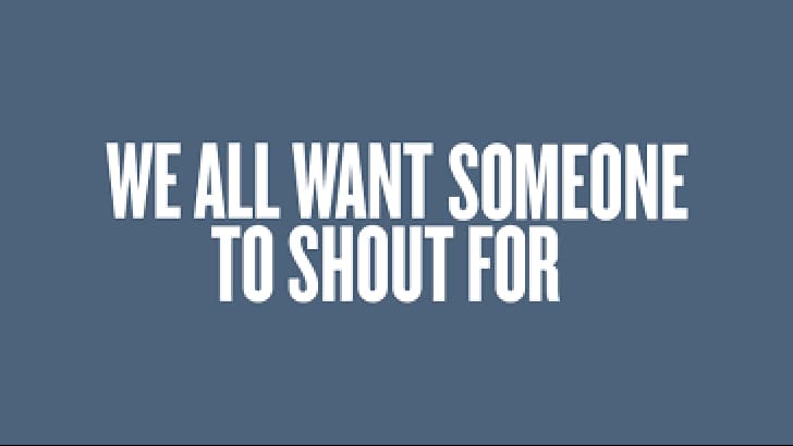 We All Want Someone to Shout For